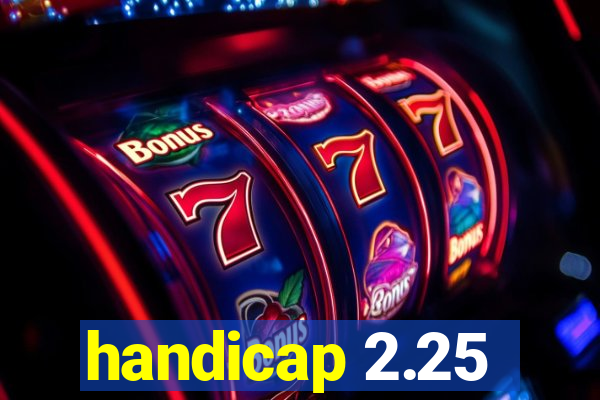 handicap 2.25